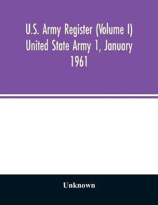 U.S. Army register (Volume I) United State Army 1, January 1961(English, Paperback, unknown)