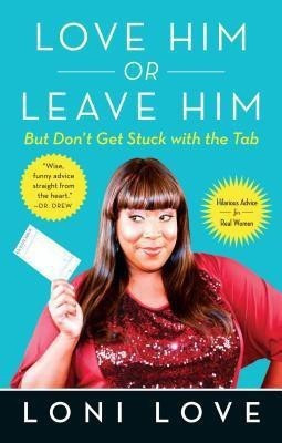 Love Him or Leave Him, But Don't Get Stuck with the Tabb(English, Paperback, Love Loni)