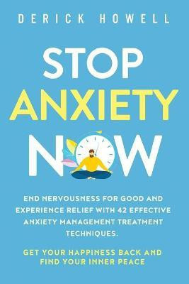 Stop Anxiety Now(English, Paperback, Howell Derick)