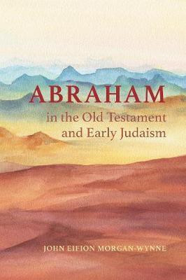 Abraham in the Old Testament and Early Judaism(English, Hardcover, Morgan-Wynne John Eifion)