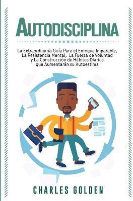 Autodisciplina(Spanish, Paperback, Golden Charles)