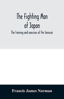 The fighting man of Japan(English, Paperback, James Norman Francis)