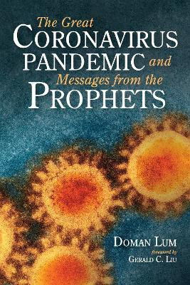 The Great Coronavirus Pandemic and Messages from the Prophets(English, Paperback, Lum Doman)