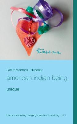american indian being(English, Paperback, Oberfrank - Hunziker Peter)