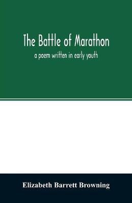 The Battle of Marathon(English, Paperback, Barrett Browning Elizabeth)