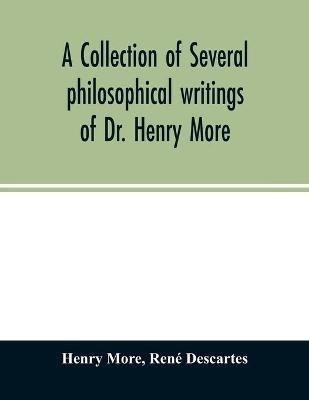 A collection of several philosophical writings of Dr. Henry More(English, Paperback, More Henry)