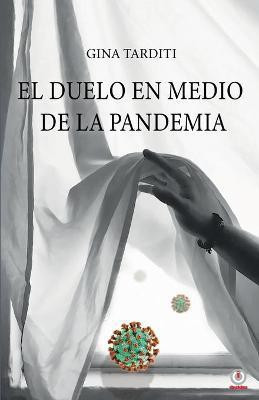 El duelo en medio de la pandemia(Spanish, Paperback, Tarditi Gina)