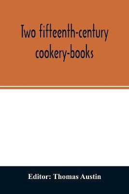 Two fifteenth-century cookery-books. Harleian ms. 279 (ab. 1430), & Harl. ms. 4016 (ab. 1450), with extracts from Ashmole ms. 1429, Laud ms. 553, & Douce ms. 55(English, Paperback, unknown)