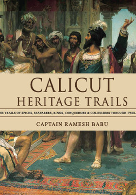 Calicut Heritage Trails(English, Paperback, Babu Ramesh)