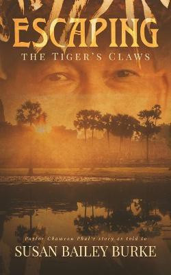 Escaping the Tiger's Claws(English, Paperback, Bailey Burke Susan)