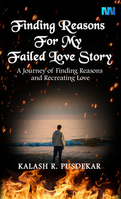 Finding Reasons For My Failed Love Story(Paperback, Kalash Pusdekar)