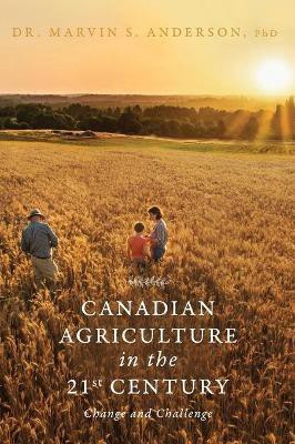 Canadian Agriculture in the 21st Century(English, Hardcover, Anderson Marvin S Dr)