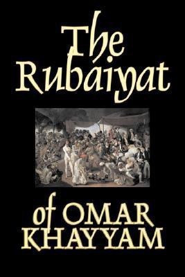 The Rubaiyat of Omar Khayyam, Fiction, Classics(English, Paperback, Khayyam Omar)