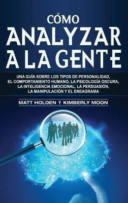 Como analizar a la gente(Spanish, Hardcover, Holden Matt)