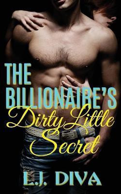 The Billionaire's Dirty Little Secret(English, Paperback, Diva L J)
