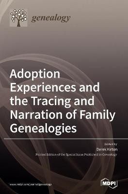 Adoption Experiences and the Tracing and Narration of Family Genealogies(English, Hardcover, unknown)