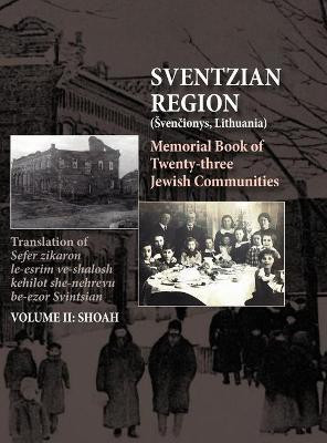 Memorial Book of the Sventzian Region - Part II - Shoah(English, Hardcover, unknown)