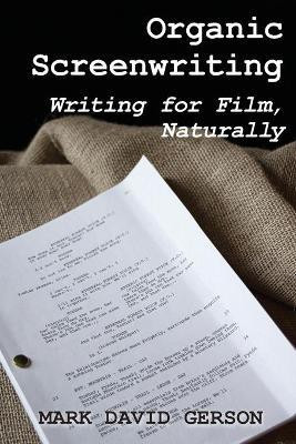 Organic Screenwriting(English, Paperback, Gerson Mark David)