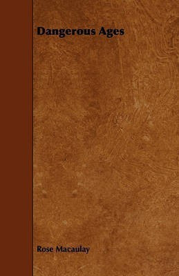 Dangerous Ages(English, Paperback, Macaulay Rose)