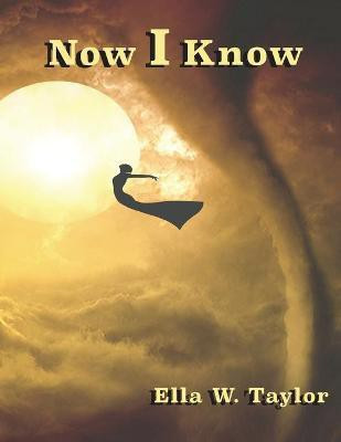 Now I Know(English, Paperback, Taylor Ella W)