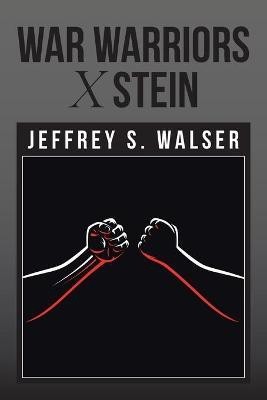 War Warriors X Stein(English, Paperback, Walser Jeffrey S)