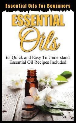 Essential Oils for Beginners(English, Paperback, Oxford Ethan)