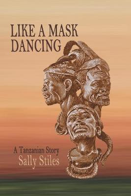 Like a Mask Dancing(English, Paperback, Stiles Sally)