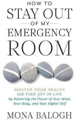 How to Stay Out of My Emergency Room(English, Paperback, Balogh Mona)