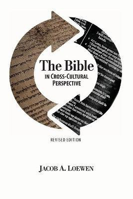 The Bible in Cross Cultural Perspective (Revised Edition)(English, Paperback, Loewen Jacob a)