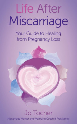 Life After Miscarriage(English, Paperback, Tocher Jo)