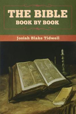 The Bible Book by Book(English, Paperback, Tidwell Josiah Blake)
