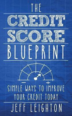 The Credit Score Blueprint(English, Paperback, Leighton Jeff)