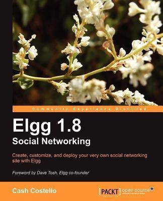 Elgg 1.8 Social Networking(English, Electronic book text, Costello Cash)