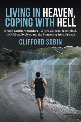 Living in Heaven, Coping with Hell(English, Paperback, Sobin Clifford)