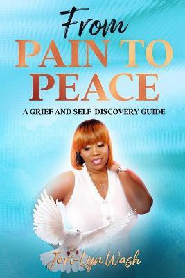 From Pain to Peace(English, Paperback, Wash Jeri Lyn)