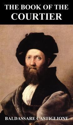 The Book of the Courtier(English, Hardcover, Castiglione Baldesar)