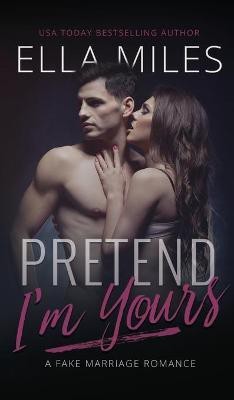 Pretend I'm Yours(English, Hardcover, Miles Ella)