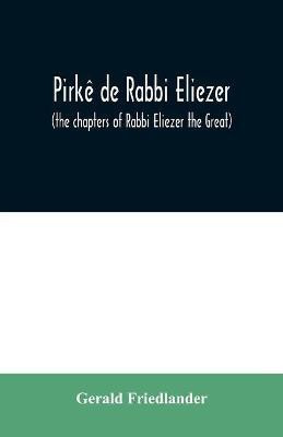 Pirke de Rabbi Eliezer(English, Paperback, Friedlander Gerald)