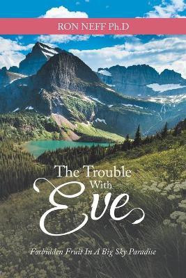 The Trouble with Eve(English, Paperback, Neff Ph D Ron)