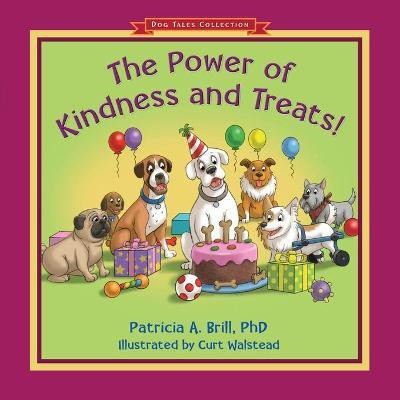 The Power of Kindness and Treats!(English, Paperback, Brill Patricia Ann)