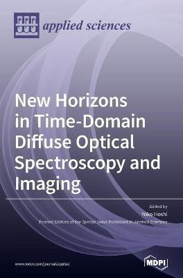 New Horizons in Time-Domain Diffuse Optical Spectroscopy and Imaging(English, Hardcover, unknown)