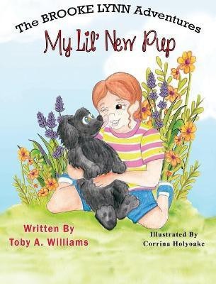 My Lil' New Pup(English, Hardcover, Williams Toby a)