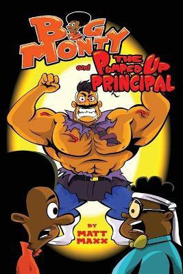 Big Monty and The Pumped Up Principal(English, Paperback, unknown)