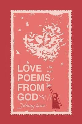 Love Poems from God(English, Paperback, Love Johnny)