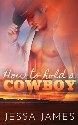 How to Hold a Cowboy(English, Paperback, James Jessa)