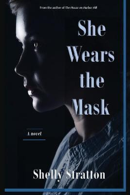 She Wears the Mask(English, Paperback, Stratton Shelly)