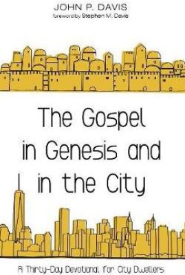 The Gospel in Genesis and in the City(English, Hardcover, Davis John P)