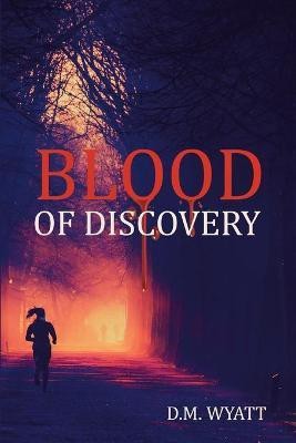 Blood of Discovery(English, Paperback, Wyatt D M)