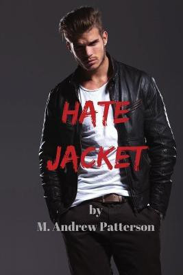 Hate Jacket(English, Paperback, Patterson M Andrew)