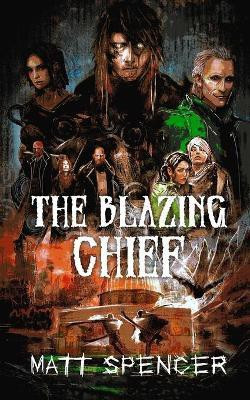 The Blazing Chief(English, Paperback, Spencer Matt)
